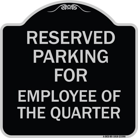 Parking Reserved For Employee Of The Quarter Heavy-Gauge Aluminum Architectural Sign